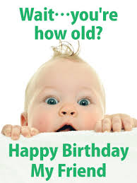 You're How Old!? Funny Birthday Card for Friends | Birthday ...