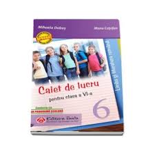 Arii curiculare / limbă şi comunicare. Caiet De Lucru Pentru Clasa A Vi A Limba Si Literatura Romana De Mihaela Dobos Conform Cu Noua Programa Scolara Procarti Ro