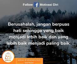 Keadaan yang tidak menyenangkan bisa membuat orang putus asa, tetapi tidak bagi mereka yang mempunyai. Motivasi Diri Jangan Putus Asa Facebook