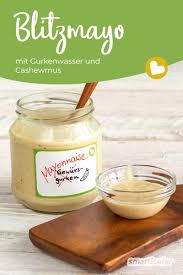 Blitzmayonnaise Mit Cashewmus Und Gurkenwasser Einfach Selber Machen Mayonnaise Lebensmittel Essen Vegan Und Lecker