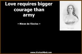 Love Requires Bigger Courage Than Army Statusmind Com