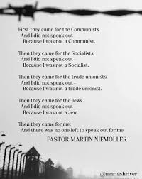 Reflecting on Pastor Martin Niemoller's poem 'First They Came'