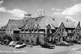Downtown Jackson Hole Wyoming Jackson Hole Lodging History Of The The Wort Hotel In Downtown Jackson Hole Historic Hotels Favorite Places