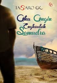 Download Novel Aku Angin Engkaulah Samudra By Tasaro G K Pdf Indonesia Ebook