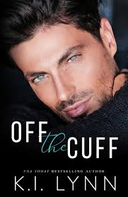 Off the Cuff by K.I. Lynn