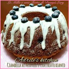 Ciambella ai mirtilli 6 ricette: Ciambella Ai Mirtilli E Cioccolato Bianco