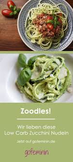 Low Carb Kalorienarm Perfekt Wir Lieben Zoodles Rezepte Zoodles Rezept Spiralschneider Rezepte Rezepte