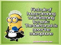 When i made my broadway debut, i was still cleaning houses, something i'd done since i went out on my own at 15. author: Cleaning House Minions Funny Cleaning Quotes Funny Funny Minion Quotes