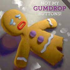 Oh no, not my gumdrop buttons! Gingy Quotes Wikishrek Fandom