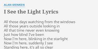 You can't see the stars for the neon light. I See The Light Lyrics By Alan Menken All Those Days Watching