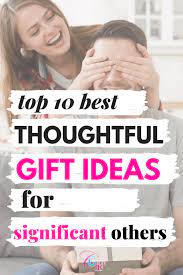 However, picking a gift for a man is and when its about him, you want the best gift for your boyfriend without any compromises. 10 Incredibly Thoughtful Gifts For Your Boyfriend Or Girlfriend College Fashion