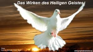 Heiliger geist, du bist im himmel und erfüllst die erde. Das Wirken Des Heiligen Geistes Geistesgaben Etc Prophetenschule Org