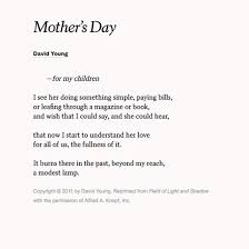 Read Mother S Day By David Young For Mother S Day Mother Poems Mothers Day Poems Family Poems