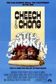A term used in one of the cheech & chong movies: Still Smokin Film Wikipedia