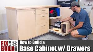 to build a base cabinet with drawers