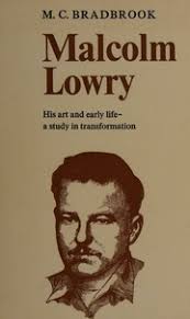 Malcolm Lowry : his art and early life : a study in transformation :  Bradbrook, Muriel Clara, 1909-1993 : Free Download, Borrow, and Streaming :  Internet Archive