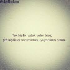 Tek Kisilik Yatak Yeter Bize Cift Kisilikler Sarilmadan Uyuyanlarin Olsun Guzel Soz Ozlu Sozler Alintilar
