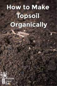 A superior method is to analyze the soil, and add differing agents to produce highly fertile plant soil. 9 Ways To Make More Topsoil Organically Joybilee Farm Diy Herbs Gardening