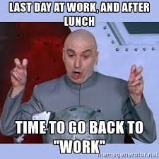 The next team you manage is going to be lucky to have you. 20 Funny Last Day Of Work Memes To Share On Your Way Out