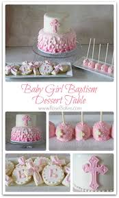Baby Girl Baptism Cake Cookies And Cake Pops Rose Bakes Baptism Cake Girl Baptism Desserts Baptism Dessert Table