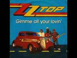 Maybe you would like to learn more about one of these? Zz Top Gimme All Your Lovin Paroles Youtube