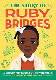 The Story of Ruby Bridges By Alston Arlisha Norwood