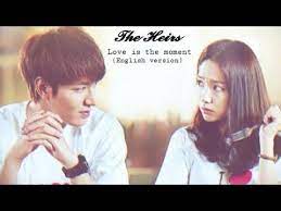Love Is The Moment The Heirs English Version Youtube I miss kim tan & eun sang.love is the moment.my 1st ever korean drama i fell in love with.miss them this time of quarantine !.from 🇵🇭 philippines. love is the moment the heirs english version