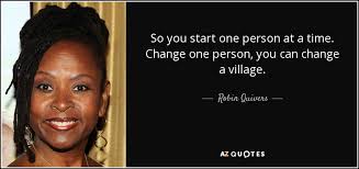/ quotes about only talking to one person. Robin Quivers Quote So You Start One Person At A Time Change One