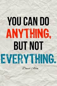 Check spelling or type a new query. You Can Have Anything But Not Everything Life