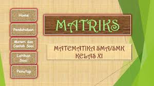 Contoh soal matriks dan jawabannya lengkap dengan cara nya. Matematika Sma Smk Kelas Xi Home Pendahuluan Materi Dan Contoh Soal Latihan Soal Penutup Ppt Download