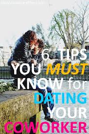 Dating a coworker can be the best and the worst thing in the world. 6 Tips You Must Know For Dating Your Coworker Okay Now Breathe