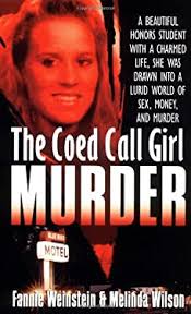 The Coed Call Girl Murder used book by Fannie Weinstein, Melinda Wilson:  9780312963576