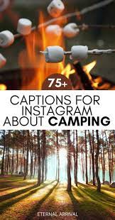 Take plenty of photos and feel free to use any of these camping captions or quotations. 75 Perfect Camping Quotes Captions For Instagram Eternal Arrival