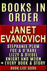 Stephanie plum (33 books) by janet evanovich. Janet Evanovich Books In Order Stephanie Plum Series Stephanie Plum Short Stories Lizzy And Diesel Books Fox And O Hare Books Knight And Moon All Series Order Book 31 English Edition Ebook