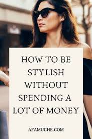 30 Ways To Look Rich Without Breaking The Bank How To Look Rich How To Look Classy Act Like A Lady