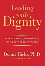Free Download Pdf Leading With Dignity How To Create A Culture That Brings Out The Best In People Free Ep Free Kindle Books Pdf Books Download Download Books