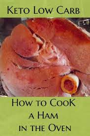 How To Cook A Ham In The Oven Ketosis Diets How To Cook Ham Ham In The Oven Ham Cooking Time