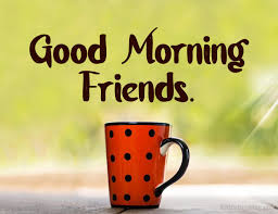 100 Good Morning Messages For Friends Wishesmsg
