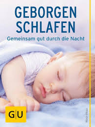 Ab wann schlafen babys durch? Geborgen Schlafen Von Nora Imlau Ebook Thalia