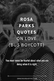 Quotations by rosa parks to instantly empower you with people and person: 31 Rosa Parks Quotes On Love Bus Boycott