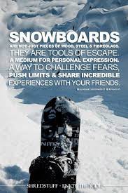 Snowboards 3 Snowboarding Quotes Snowboarding Snowboard