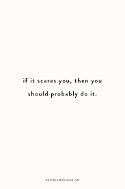 Or any of the other 9309 slang words, abbreviations and acronyms listed here at internet slang? If It Scares You Then You Should Probably Do It Motivation Comfortzone Bebrave Words Quotes Be Yourself Quotes Positive Quotes
