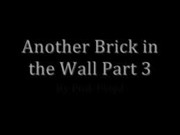 Pink Floyd Another Brick In The Wall Part 2 Meaning Pink Floyd Another Brick In The Wall Part 3 With Lyrics Youtube