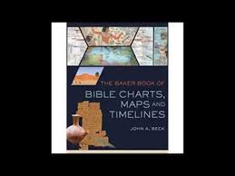 The Baker Book Of Bible Charts Maps And Time Lines Youtube