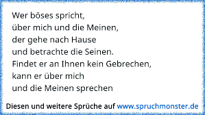 Aber ich habe keine lust. Wer Boses Spricht Uber Mich Und Die Meinen Der Gehe Nach Hause Und Betrachte Die Seinen Findet Er An Ihnen Kein Ge Spruchmonster De