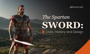 The Spartan Sword: Uses, History, and Design - FWOSI