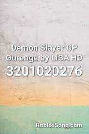 Demon Slayer Op Gurenge By Lisa Hd Roblox Id Roblox Music Codes Slayer Demon Roblox