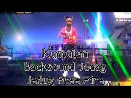 Garena free fire has more than 450 million registered users which makes it one of the most popular mobile battle royale games. Kumpulan Backsound Jedag Jedug Free Fire Youtube