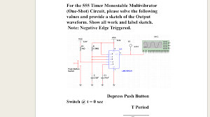 The first simply uses a normal 2n3904 garden variety transistor, and this works well when vcc < 9v. Timer Monostable Multivibrator One Shot Circuit Chegg Com