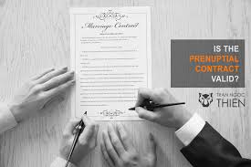 A prenuptial agreement, antenuptial agreement, or premarital agreement (commonly referred to as a prenup), is a written contract entered into by a couple prior to marriage or a civil union that enables them to select and control many of the legal rights they acquire upon marrying, and what happens when their marriage eventually ends by death or divorce. Is The Prenuptial Contract Valid Tran Ngoc Thien